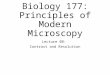 Biology 177: Principles of Modern Microscopy Lecture 08: Contrast and Resolution