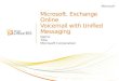 Microsoft ® Exchange Online Voicemail with Unified Messaging Name Title Microsoft Corporation