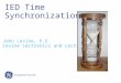 IED Time Synchronization John Levine, P.E. Levine Lectronics and Lectric