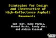 At Auburn University Strategies for Design and Construction of High-Reflectance Asphalt Pavements Nam Tran, Buzz Powell, Howard Marks, Randy West and Andrea
