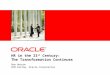 HR in the 21 st Century: The Transformation Continues Row Henson HCM Fellow, Oracle Corporation
