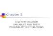 Chapter 5: DISCRETE RANDOM VARIABLES AND THEIR PROBABILITY DISTRIBUTIONS
