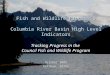 Fish and Wildlife Program’s Columbia River Basin High Level Indicators Tracking Progress in the Council Fish and Wildlife Program October 2009 Ketchum,