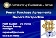 Power Purchase Agreements Owners Perspective Matt Gudorf – UC Irvine Campus Energy Manager mgudorf@uci.edu 949-824-9309