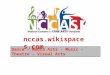 Dance - Media Arts - Music - Theatre - Visual Arts nccas.wikispaces.com