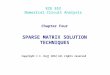 ECE 552 Numerical Circuit Analysis Chapter Four SPARSE MATRIX SOLUTION TECHNIQUES Copyright © I. Hajj 2012 All rights reserved