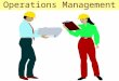 1 Operations Management. 2 Chapter 1: Operations Function  A general model of the operations functions  Operations management activities  History of