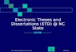 6/9/2004NC State Graduate School / ETD 1 Electronic Theses and Dissertations (ETD) @ NC State