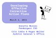 Developing Effective Corrective Action Plans March 2, 2011 Annette Moreno Pendergast ESD Cris Cable & Roger Walter Auditor General’s Office