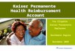 Kaiser Permanente Health Reimbursement Account For Eligible Kaiser Permanente Employees Northwest Region November 2009