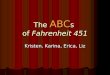 The ABC s of Fahrenheit 451 Kristen, Karina, Erica, Liz