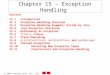2003 Prentice Hall, Inc. All rights reserved. Chapter 15 – Exception Handling Outline 15.1 Introduction 15.2 Exception-Handling Overview 15.3 Exception-Handling