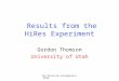 TeV Particle Astrophysics 2010 Results from the HiRes Experiment Gordon Thomson University of Utah