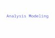 Analysis Modeling. Requirements Analysis Requirements analysis – specifies software’s operational characteristics – indicates software's interface with