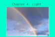 Chapter 4: Light. “ Ever since we crawled out of that primordial slime, that’s been our unifying cry, ’More light.’ Sunlight. Torchlight. Candlelight