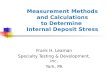 Measurement Methods and Calculations to Determine Internal Deposit Stress Frank H. Leaman Specialty Testing & Development, Inc. York, PA