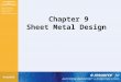 Chapter 9 Sheet Metal Design. After completing this chapter, you will be able to – Start the Autodesk Inventor sheet metal environment – Modify settings