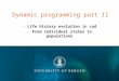 Dynamic programming part II - Life history evolution in cod - From individual states to populations