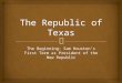 The Beginning: Sam Houston’s First Term as President of the New Republic
