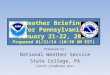 Weather Briefing for Pennsylvania January 21-22, 2014 Prepared 01/21/14 (10:30 AM EST) Prepared by: National Weather Service State College, PA (peter.jung@noaa.gov)