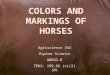 COLORS AND MARKINGS OF HORSES Agriscience 334 Equine Science #8892-B TEKS: 199.66 (c)(2)(B)
