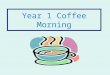 Year 1 Coffee Morning. Today we will talk about….. Transition from reception to year 1 Supporting your child’s reading Phonics Attendance and punctuality