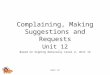 Unit 12 Complaining, Making Suggestions and Requests Unit 12 Based on Signing Naturally Level 2, Unit 14