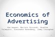 Economics of Advertising Abe Wapner, Maclain Riccardi, Bradlee Palmquist, Alexandra Harenberg, Jimmy Carragher