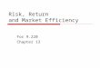 Risk, Return and Market Efficiency For 9.220 Chapter 13