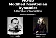 MOND Modified Newtonian Dynamics A Humble Introduction Johannes Kepler 1571 - 1630 Isaac Newton 1643 - 1727 Markus Nielbock