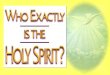 A Study of The Holy Spirit Professed miracles – Professed Divine revelation Professed spiritual contacts and direct faith Professed direct leading The