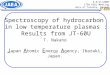 Spectroscopy of hydrocarbon in low temperature plasmas : Results from JT-60U T. Nakano J apan A tomic E nergy A gency, Ibaraki, Japan. 6-9/11/2006 ITPA