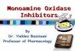 Monoamine oxidase inhibitors Monoamine Oxidase Inhibitors (MAOIs) are a class of powerful antidepressant drugs. They are particularly effective in treating