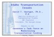 Idaho Transportation Issues David T. Hartgen, Ph.D., P.E. Emeritus Professor of Transportation Studies UNC Charlotte President, The Hartgen Group Remarks