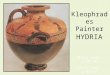 Kleophrades Painter HYDRIA White text: p.48-50 Black text: p.63-67