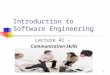 1 Introduction to Software Engineering Lecture 41 – Communication Skills