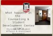 What happens at the Counseling & Student Development Center (CSDC) Division of Student Affairs & Enrollment Management