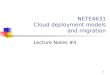 1 NETE4631 Cloud deployment models and migration Lecture Notes #4