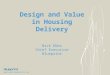 Design and Value in Housing Delivery Nick Ebbs Chief Executive Blueprint