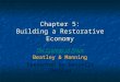 Chapter 5: Building a Restorative Economy The Ecology of Place Beatley & Manning Presented by Danielle Zeigler