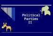 Political Parties II. History of Political Parties The Formative Years: Federalists and Anti- Federalists The Era of Good Feelings  James Monroe, a Democratic-Republican,
