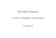 Roman Empire Theme: Republic and Empire Lesson 5