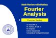 Fourier Analysis S. Awad, Ph.D. M. Corless, M.S.E.E. D. Cinpinski E.C.E. Department University of Michigan-Dearborn Math Review with Matlab: Fourier Series