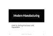 UNIT 8: Joining Processes and Equipment Unit 8 Copyright © 2014. MDIS. All rights reserved. 1 Modern Manufacturing