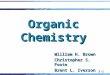 5-1 Organic Chemistry William H. Brown Christopher S. Foote Brent L. Iverson William H. Brown Christopher S. Foote Brent L. Iverson