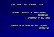 SAN JOSE, CALIFORNIA, USA WORLD CONGRESS ON ANTI-AGING WORLD CONGRESS ON ANTI-AGING MEDICINE MEDICINE SEPTEMBER 9-12, 2009 SEPTEMBER 9-12, 2009 AMERICAN