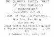Do gluons carry half of the nucleon momentum? X.S.Chen, X.F.Lu Dept. of Phys., Sichuan Univ. W.M.Sun, Fan Wang NJU and PMO Joint Center for Particle Nuclear
