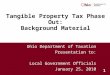 1 Tangible Property Tax Phase Out: Background Material Ohio Department of Taxation Presentation to: Local Government Officials January 25, 2010