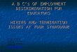A B C’s OF EMPLOYMENT DISCRIMINATION FOR EDUCATORS HIRING AND TERMINATION ISSUES AT YOUR SYNAGOGUE