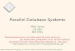Database Management Systems, 2 nd Edition. Raghu Ramakrishnan and Johannes Gehrke1 Parallel Database Systems Taken/tweaked from the Wisconsin DB book slides